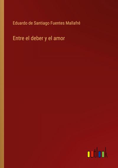 Entre el deber y el amor