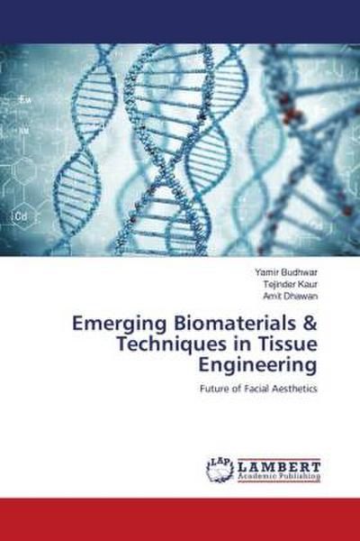 Emerging Biomaterials & Techniques in Tissue Engineering