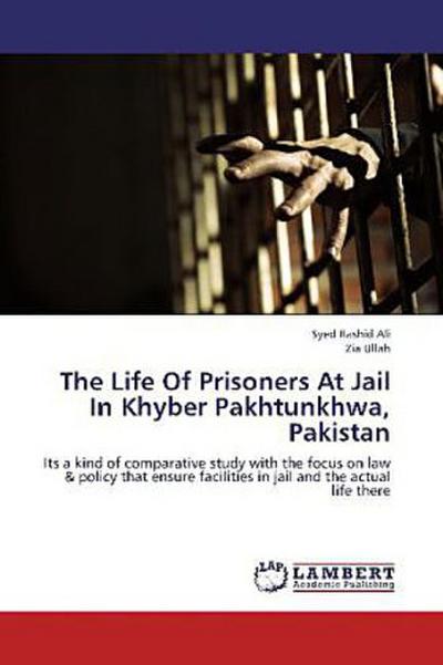 The Life Of Prisoners At Jail In Khyber Pakhtunkhwa, Pakistan