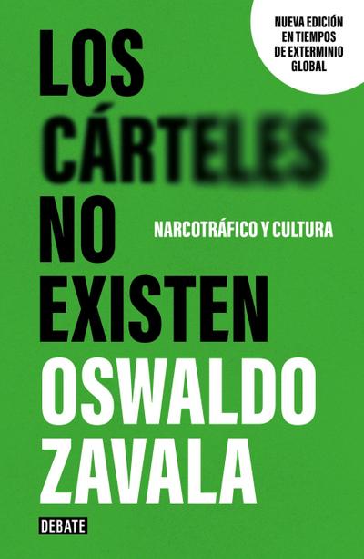 Los Cárteles No Existen (Nueva Edición) / Cartels Don’t Exist