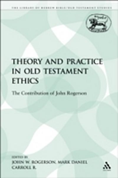 Theory and Practice in Old Testament Ethics