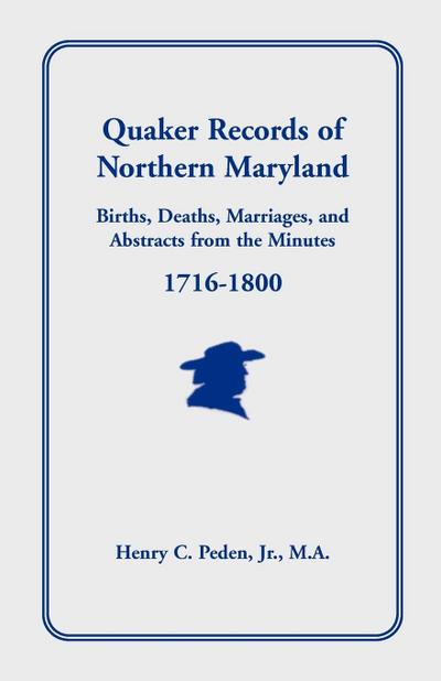 Quaker Records of Northern Maryland, 1716-1800