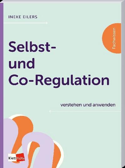 Selbst- und Co-Regulation verstehen und anwenden