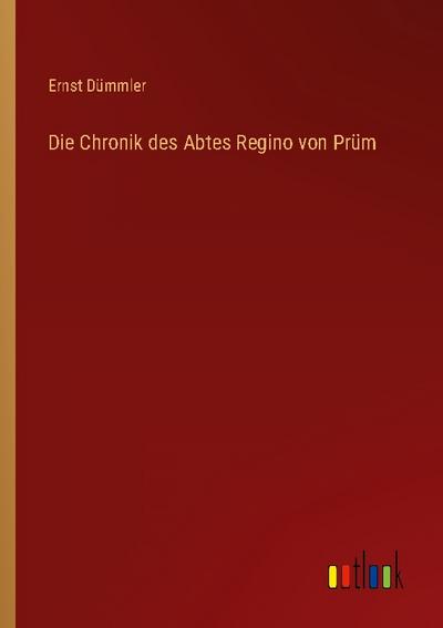 Die Chronik des Abtes Regino von Prüm