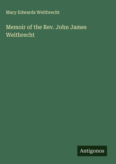 Memoir of the Rev. John James Weitbrecht