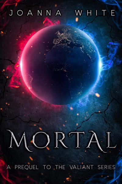 Mortal (The Valiant Series)