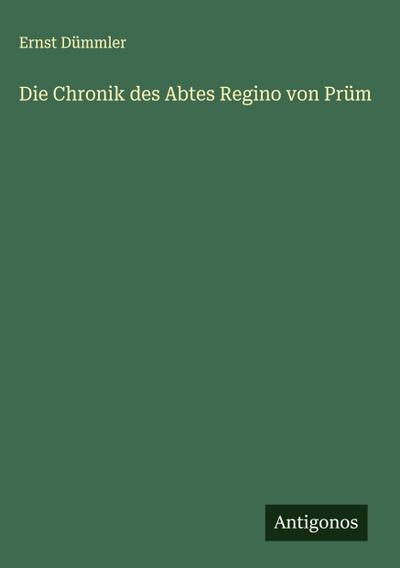 Die Chronik des Abtes Regino von Prüm