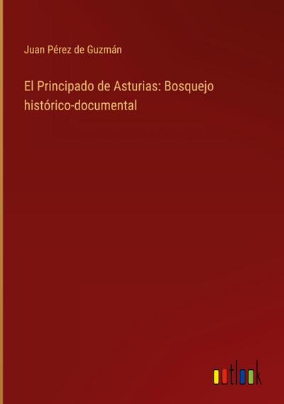 El Principado de Asturias: Bosquejo histórico-documental
