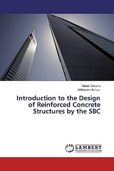 Introduction to the Design of Reinforced Concrete Structures by the SBC
