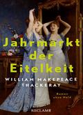 Jahrmarkt der Eitelkeit - Roman ohne Held
