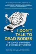 I Don’t Talk to Dead Bodies