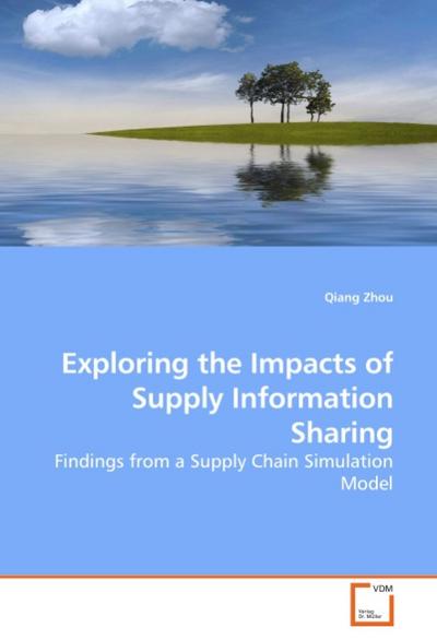 Exploring the Impacts of Supply Information Sharing - Qiang Zhou