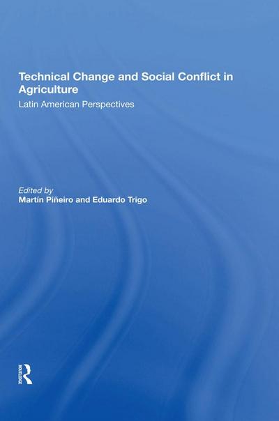 Technical Change And Social Conflict In Agriculture