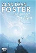 Die Spur der Tar-Aiym: Roman: Ein Pip & Flinx-Roman. Deutsche Erstausgabe (Science Fiction. Bastei Lübbe Taschenbücher)