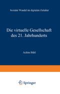 Die virtuelle Gesellschaft des 21.Jahrhunderts