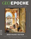 GEO Epoche KOLLEKTION - Der Nahe Osten
