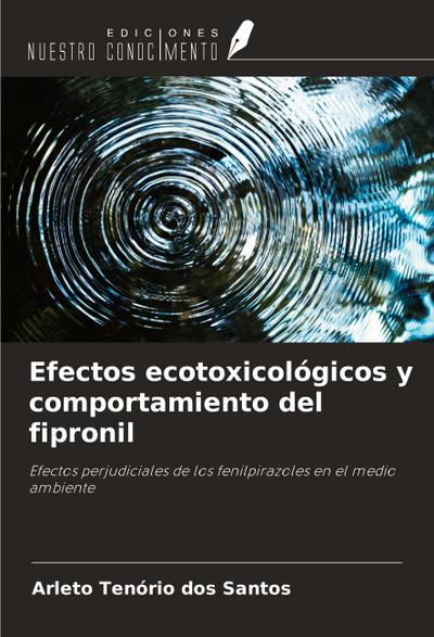 Efectos ecotoxicológicos y comportamiento del fipronil