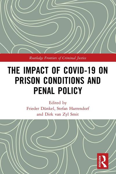 The Impact of Covid-19 on Prison Conditions and Penal Policy