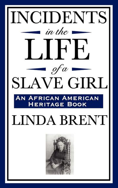 Incidents in the Life of a Slave Girl (an African American Heritage Book)