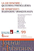 La loi bancaire : questions particulières / De bankenwet : bijzondere vraagstukken