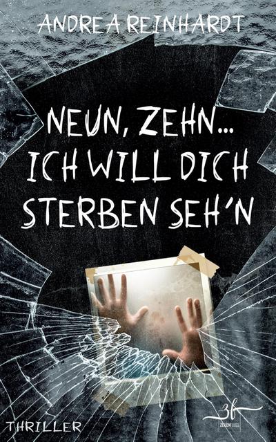 Neun, Zehn ... ich will dich sterben seh’n