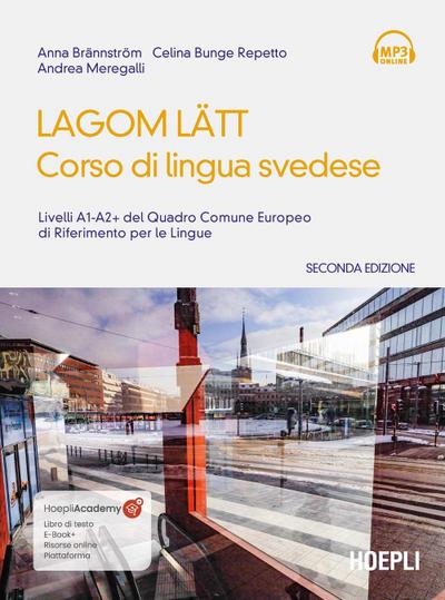 Lagom Latt. Corso di lingua svedese. Livelli A1-A2 del quadro comune europeo di riferimento per le lingue