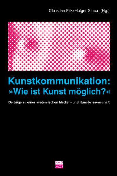 Kunstkommunikation: Wie ist Kunst möglich?