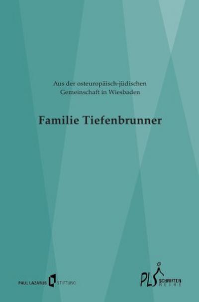 Familie Tiefenbrunner - Aus der osteuropäisch-jüdischen Gemeinschaft in Wiesbaden