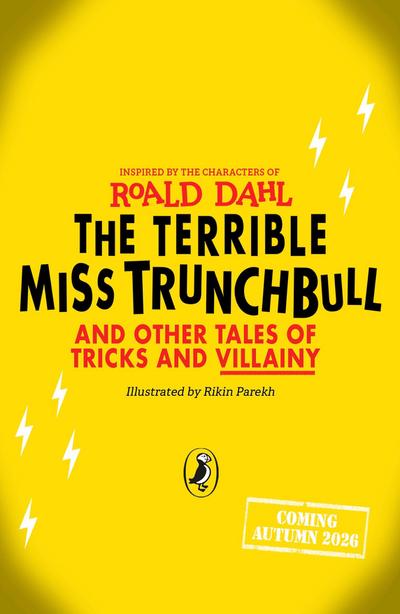 The Terrible Miss Trunchbull and Other Tales of Tricks & Villainy