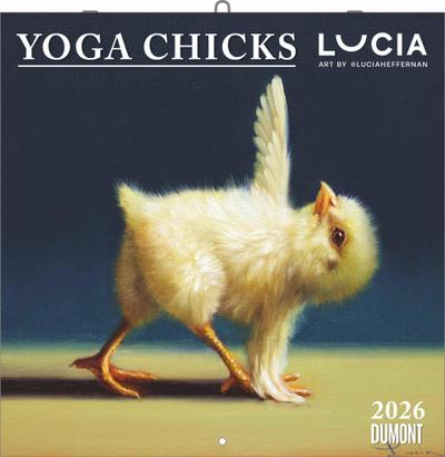 Lucia Heffernan: Yoga Chicks 2026 - Broschürenkalender - mit lustigen Yoga-Küken - Format 30 x 30 cm