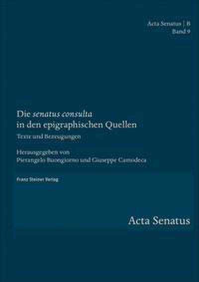 Die ’senatus consulta’ in den epigraphischen Quellen