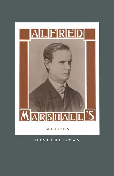 Alfred Marshall’s Mission
