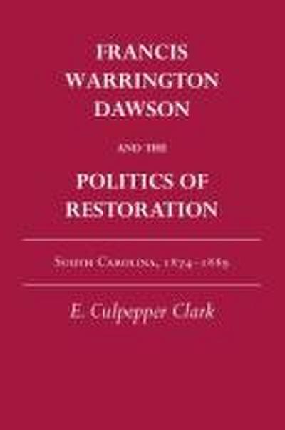 Francis Warrington Dawson and the Politics of Restoration
