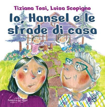 Io, Hansel e le strade di casa