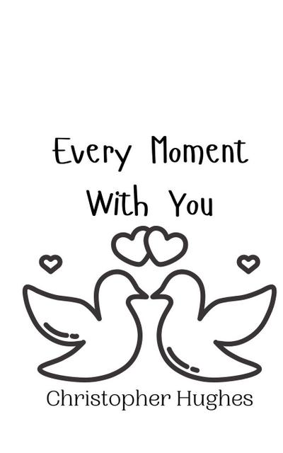 Every Moment With You