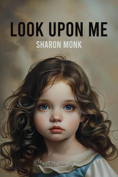 LOOK UPON ME
