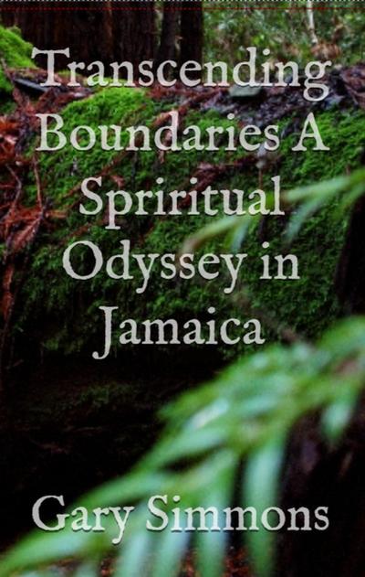 Transcending Boundaries a Spiritual Odyssey in Jamaica