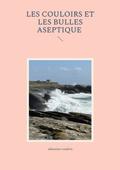 Les couloirs et les bulles aseptique