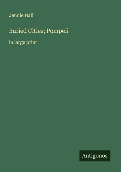 Buried Cities; Pompeii