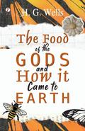 The Food of the Gods and How it Came to Earth