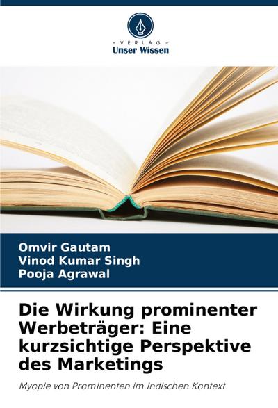Die Wirkung prominenter Werbeträger: Eine kurzsichtige Perspektive des Marketings