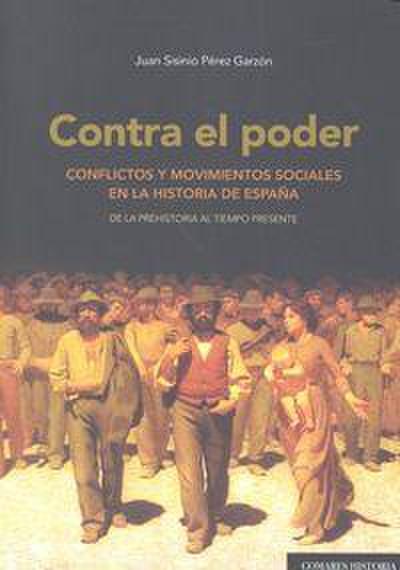 Contra el poder : conflictos y movimientos sociales en la historia de España