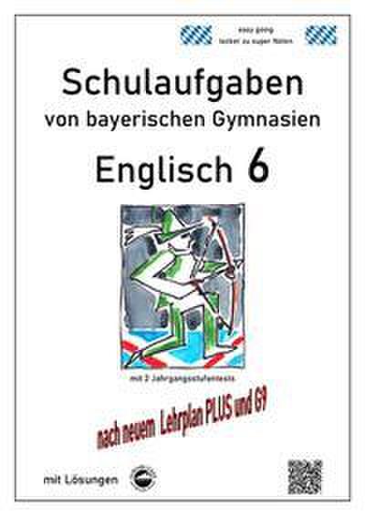 Englisch 6 (Green Line 2), Schulaufgaben von bayerischen Gymnasien mit Lösungen nach LehrplanPlus und G9