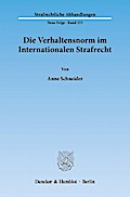 Die Verhaltensnorm im Internationalen Strafrecht. (Strafrechtliche Abhandlungen. Neue Folge)