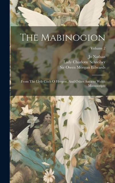 The Mabinogion: From The Llyfr Coch O Hergest, And Other Ancient Welsh Manuscripts; Volume 2