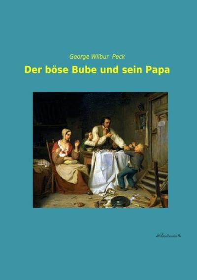 Der böse Bube und sein Papa