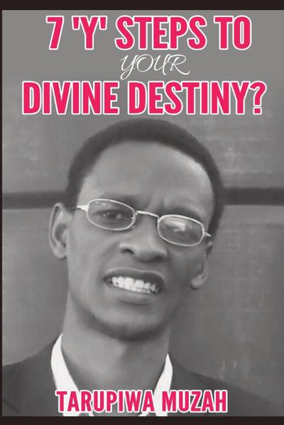 7 ’Y’ Steps to Your Divine Destiny