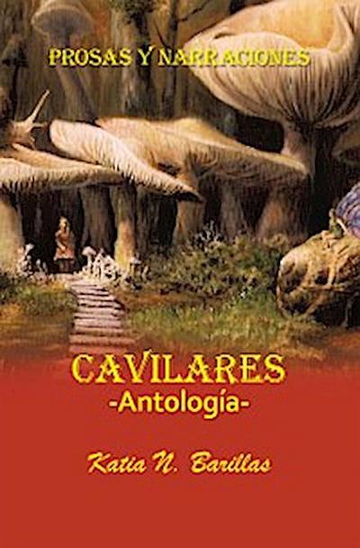Cavilares  -Antología- Prosas Y Narraciones