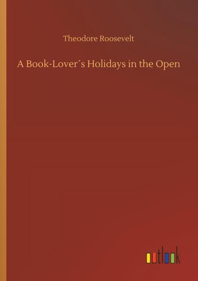 A Book-Lover´s Holidays in the Open