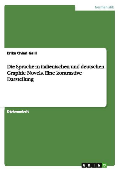 Die Sprache in italienischen und deutschen Graphic Novels. Eine kontrastive Darstellung